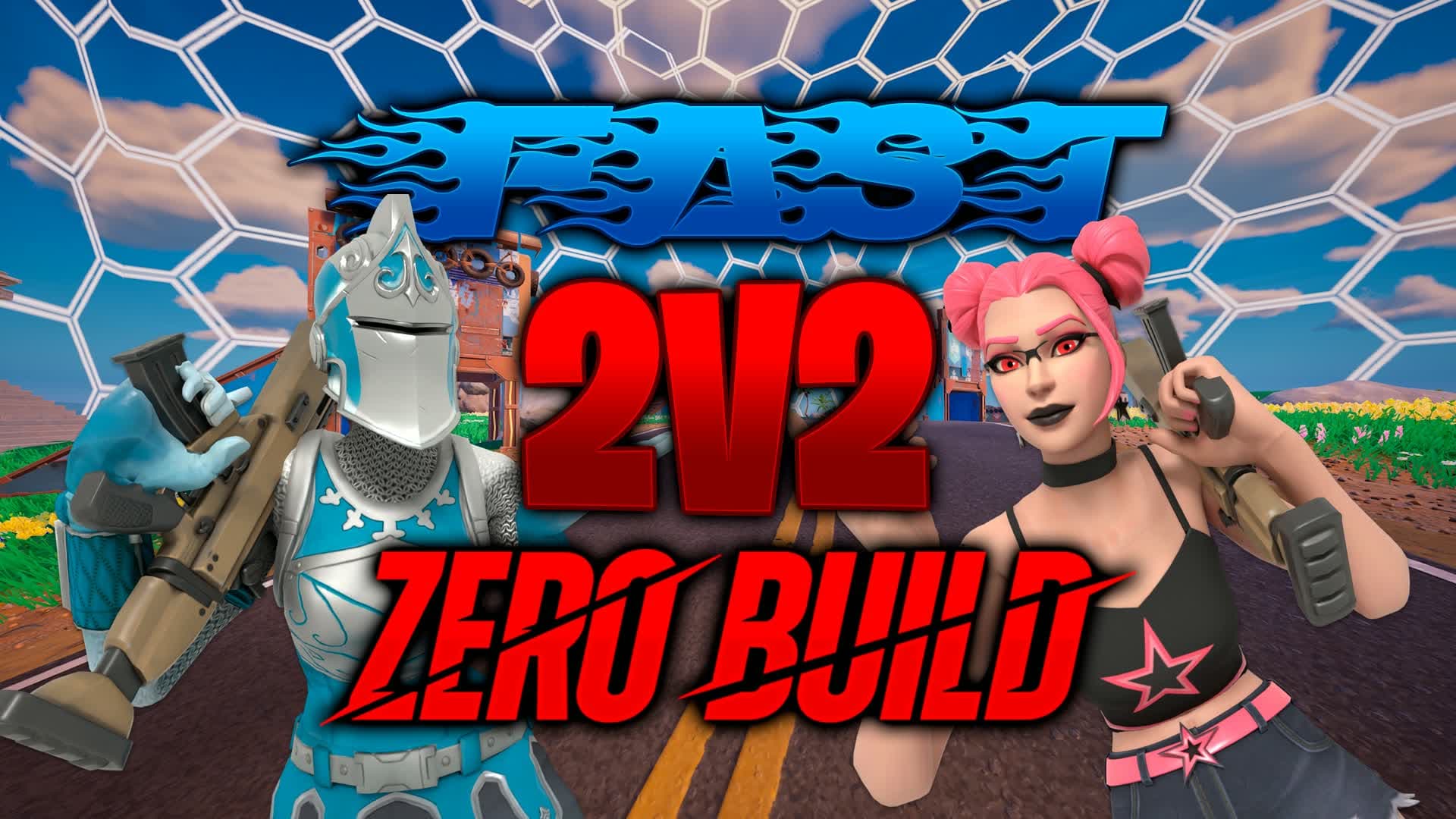 FAST 2V2 ZERO BUILD