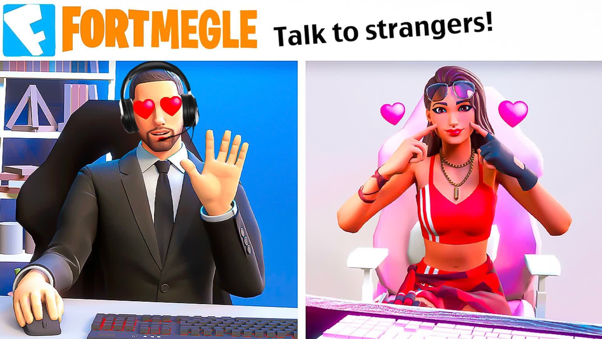 FORTMEGLE - Talk to strangers RP 📞