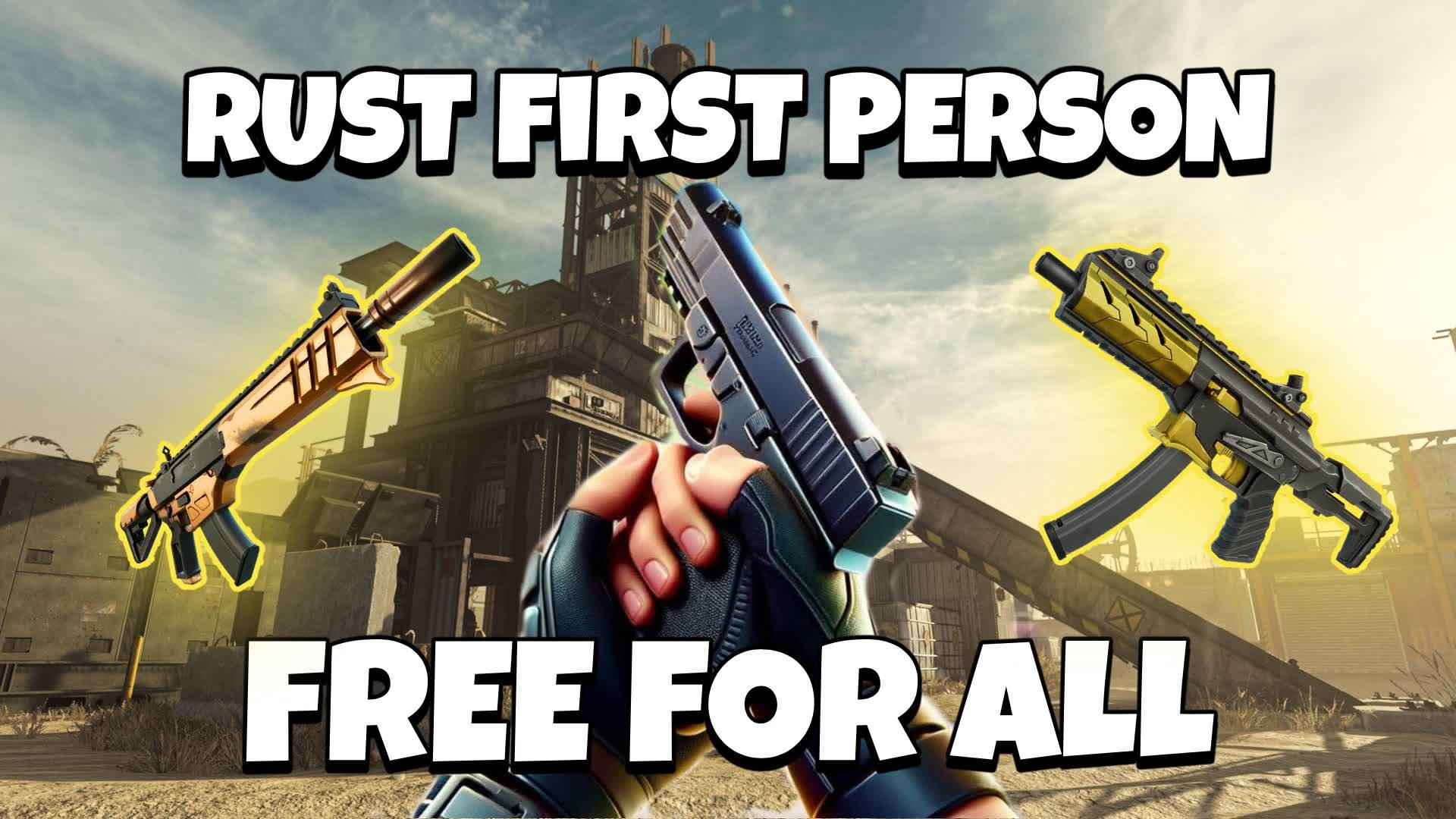 FIRST PERSON RUST⭐FREE FOR ALL⭐