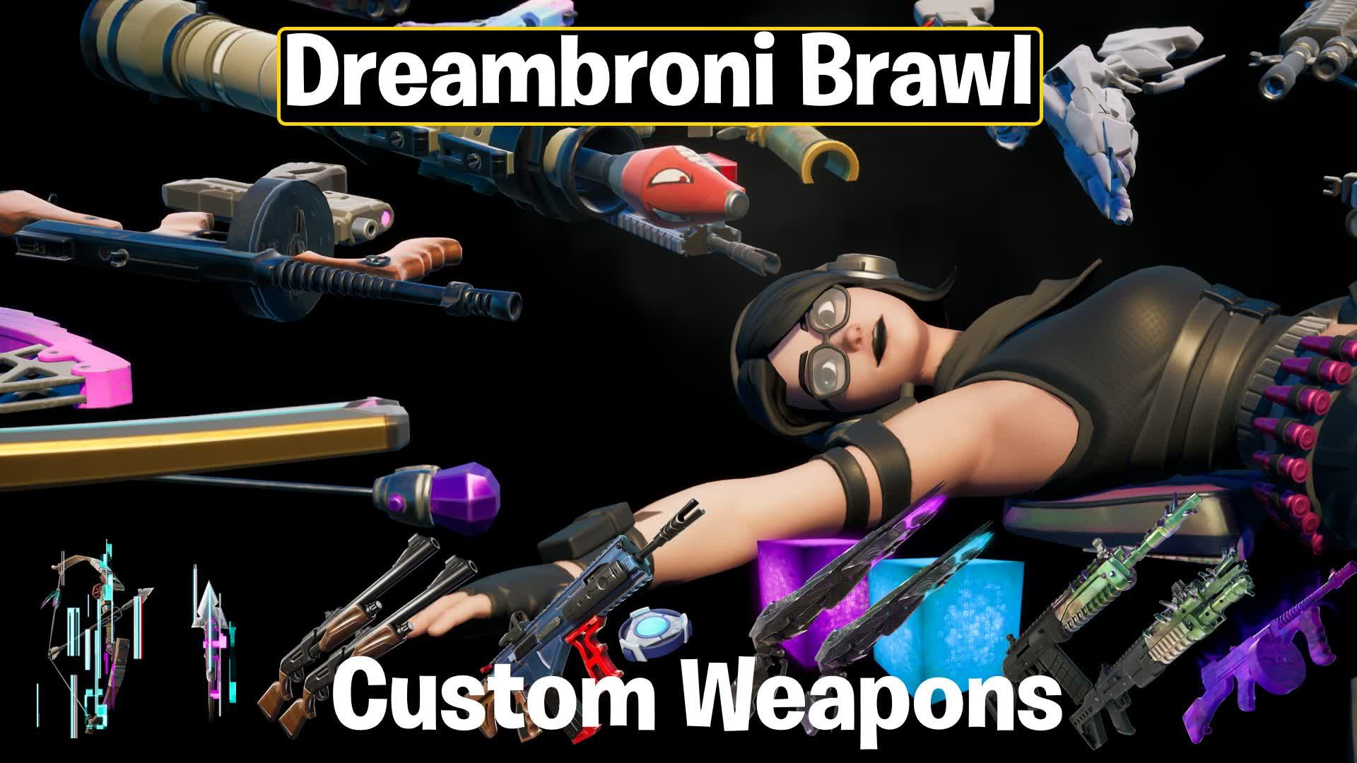 Dreambroni Brawl👊[⚔CUSTOM WEAPONS🔫]