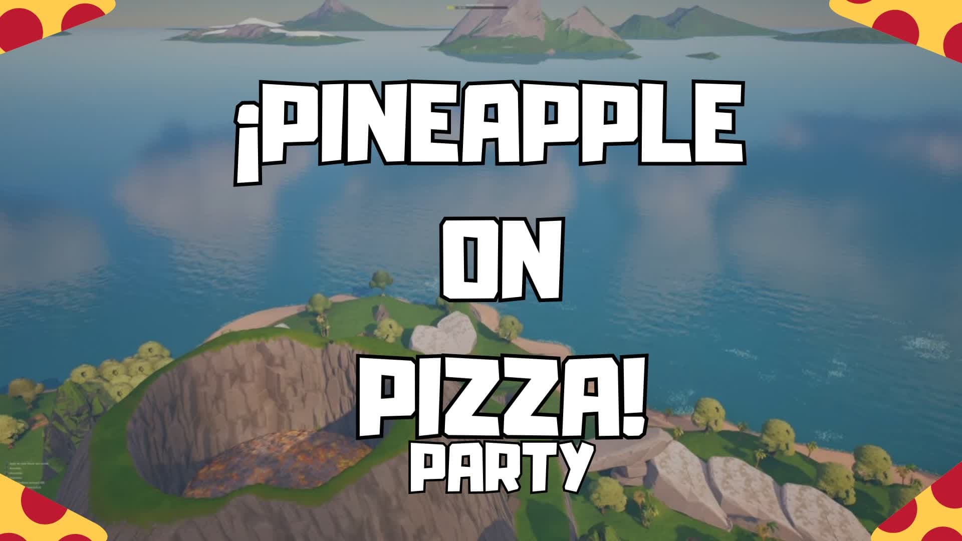 Pineapple On Pizza Party 🍕