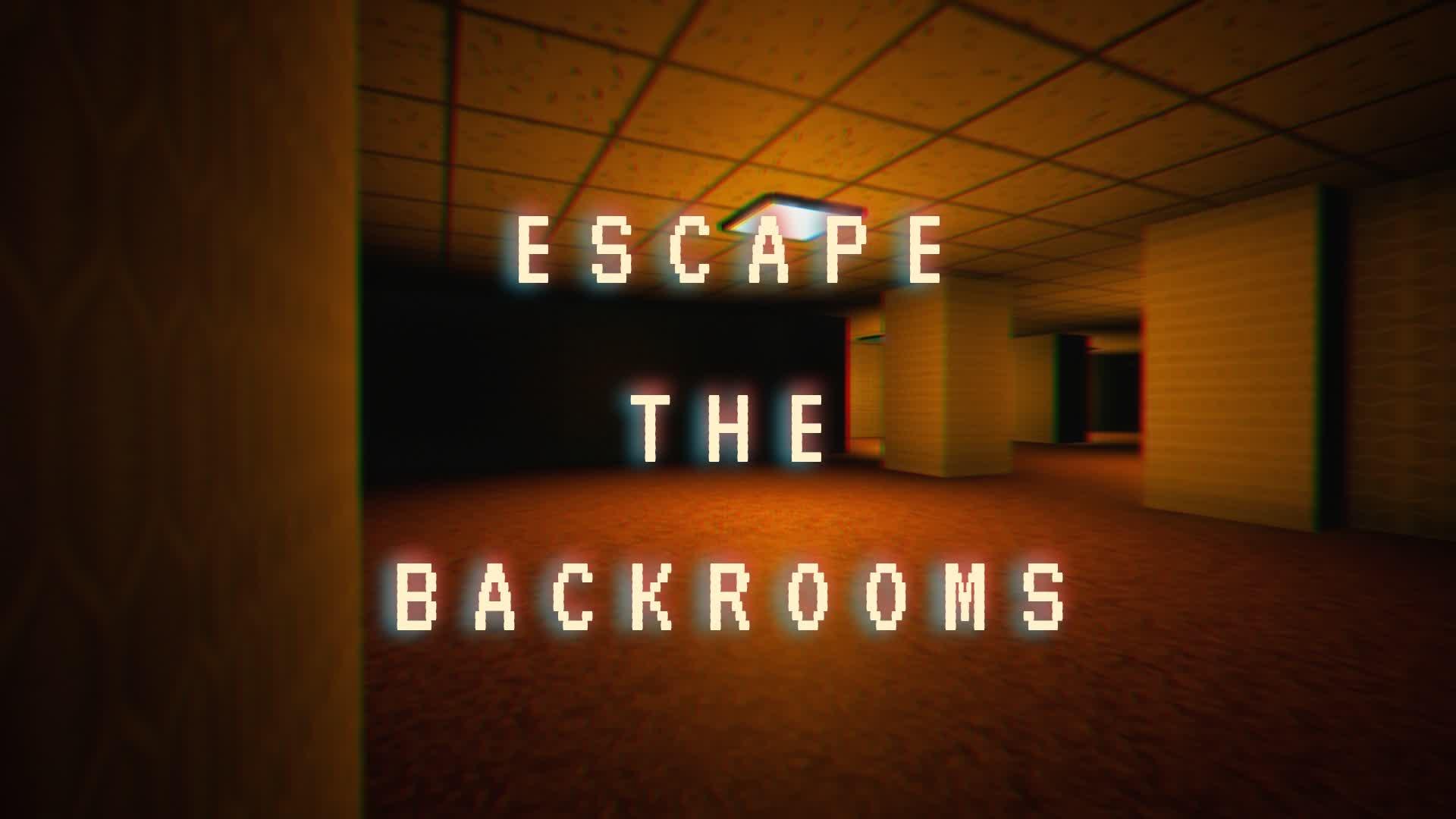 ESCAPE THE BACKROOMS