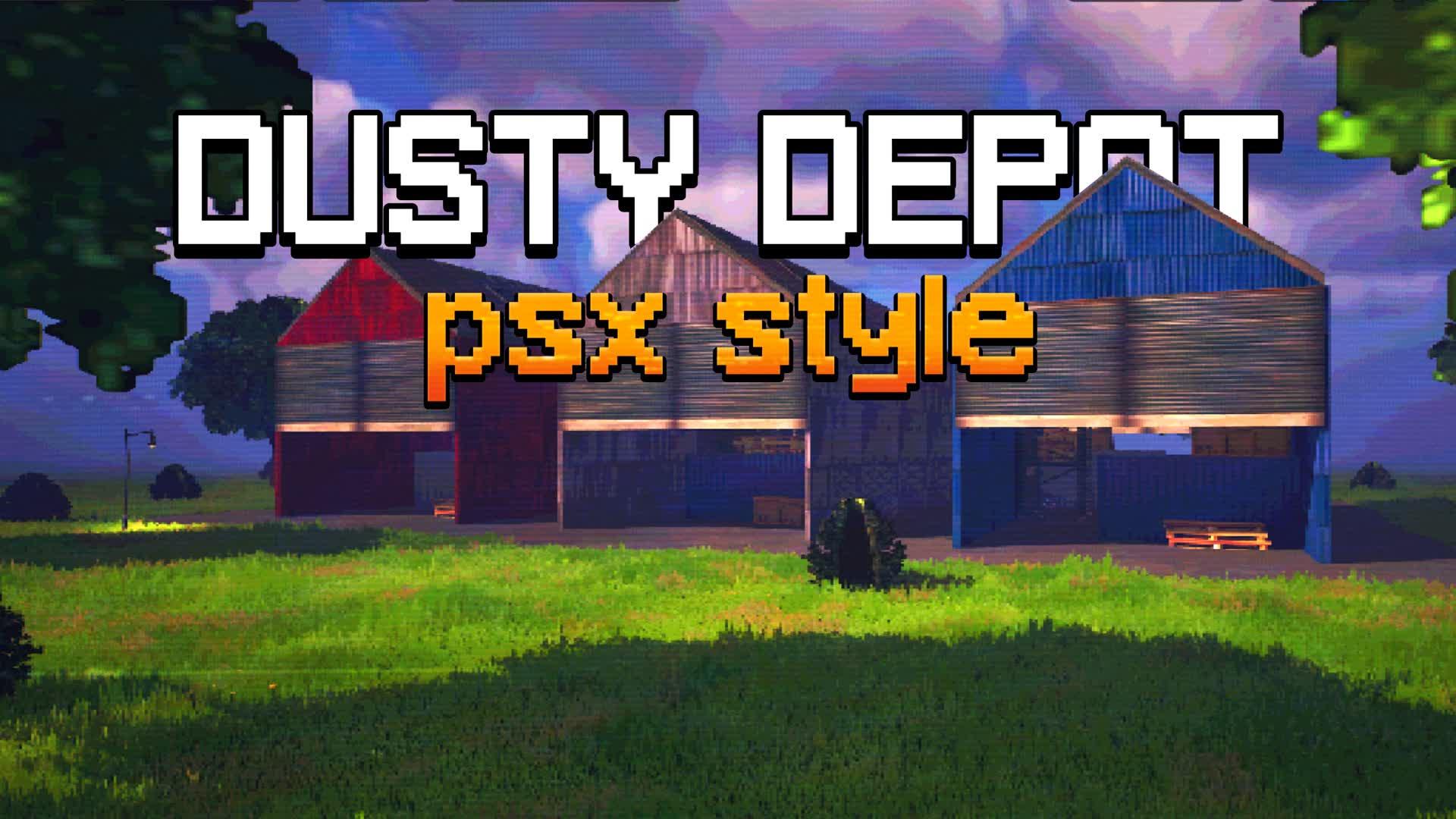 🕹️ Dusty Depot - Fortnite PSX ✨