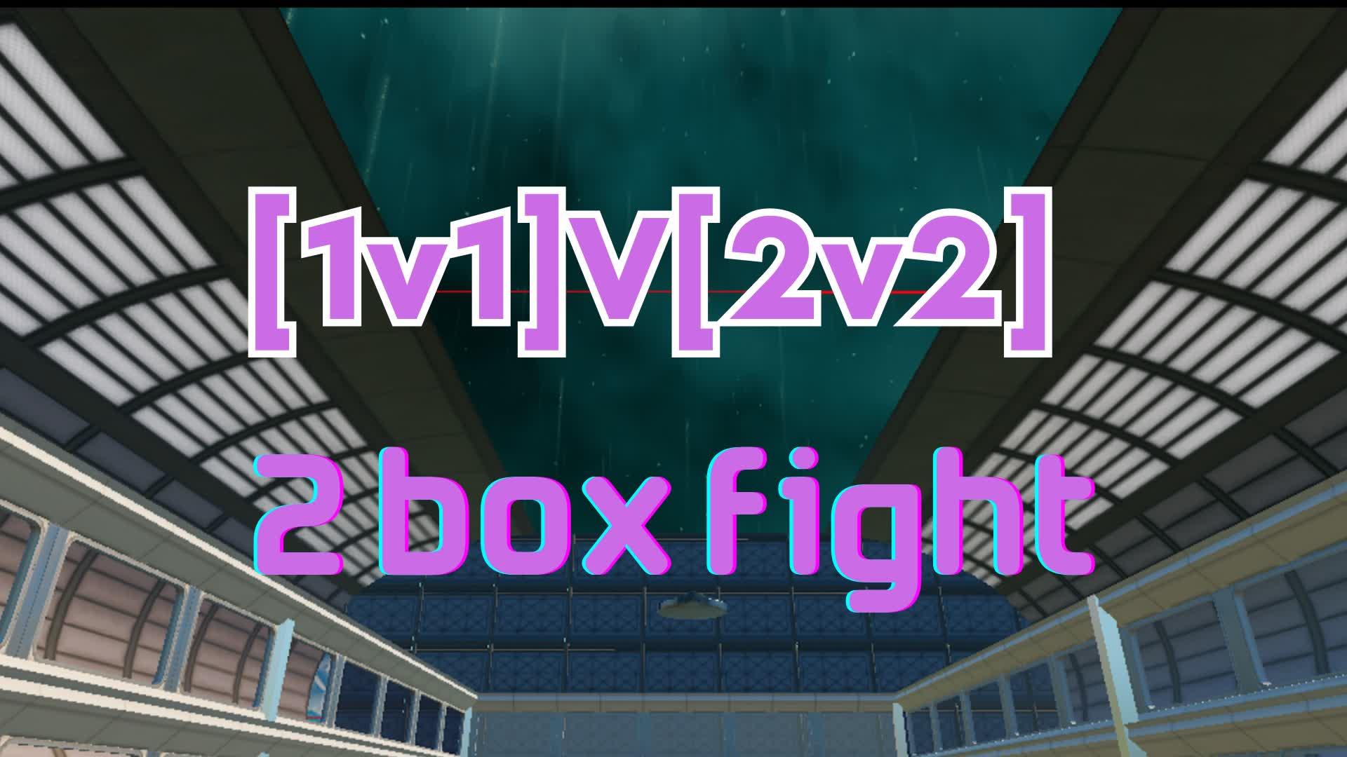 2BOX FIGHT [1V1] V [2V2]