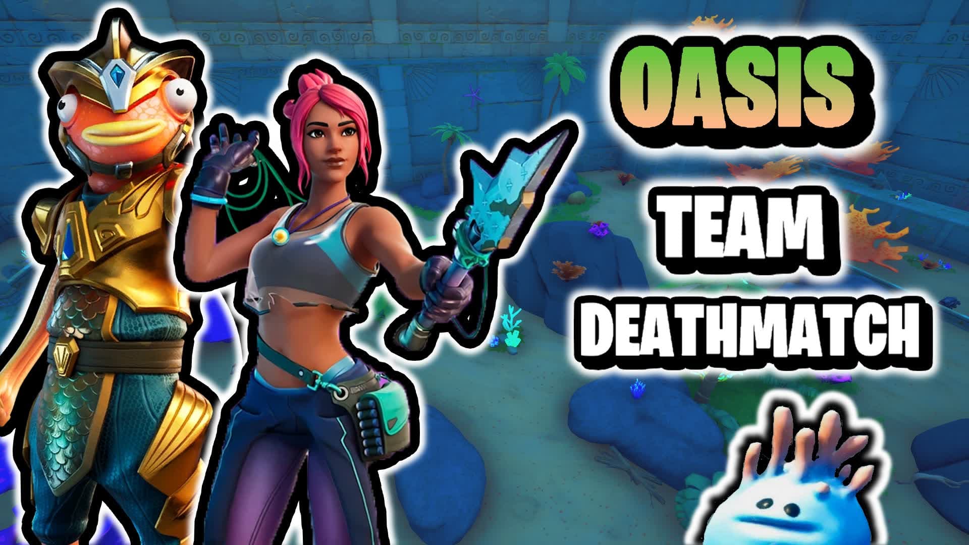 🌴OASIS TEAM DEATHMATCH🌴
