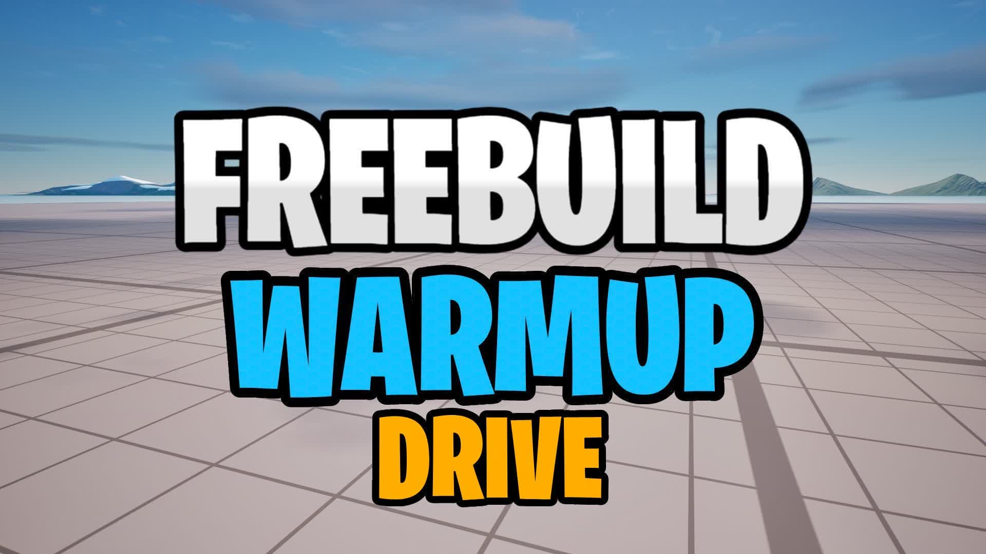 📝Freebuild Warmup Drive