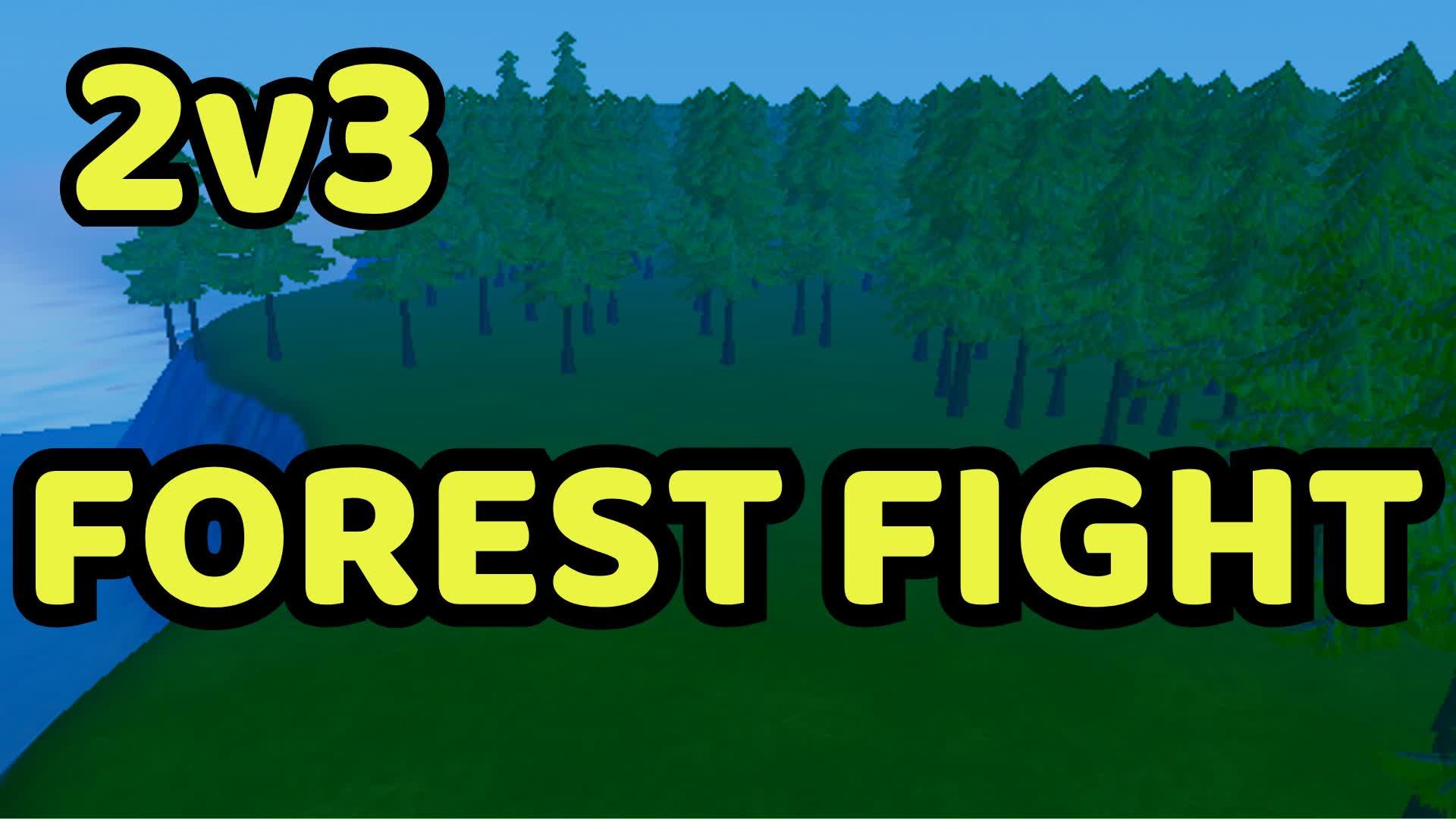 FOREST FIGHT 2V3