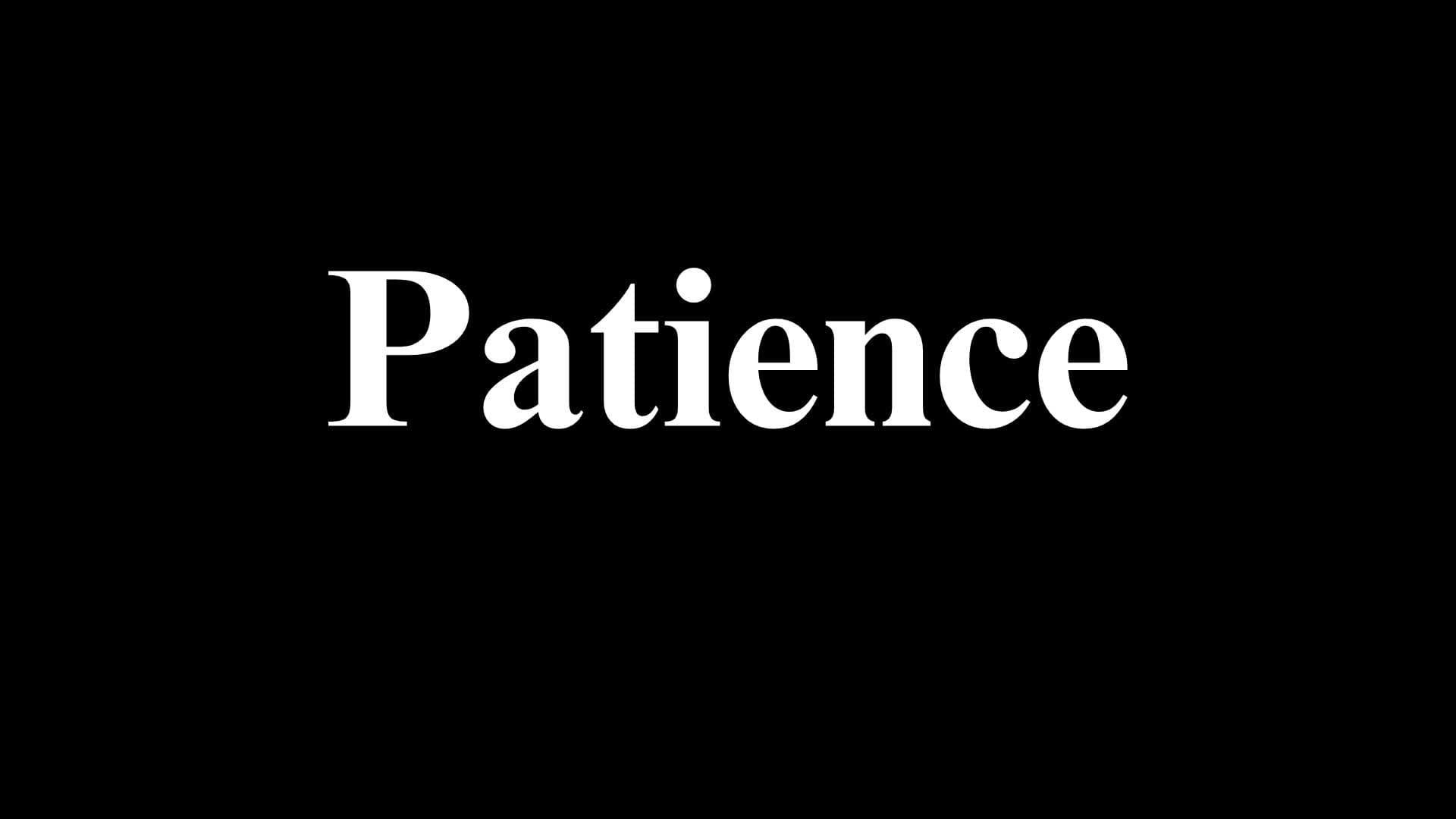 Patience