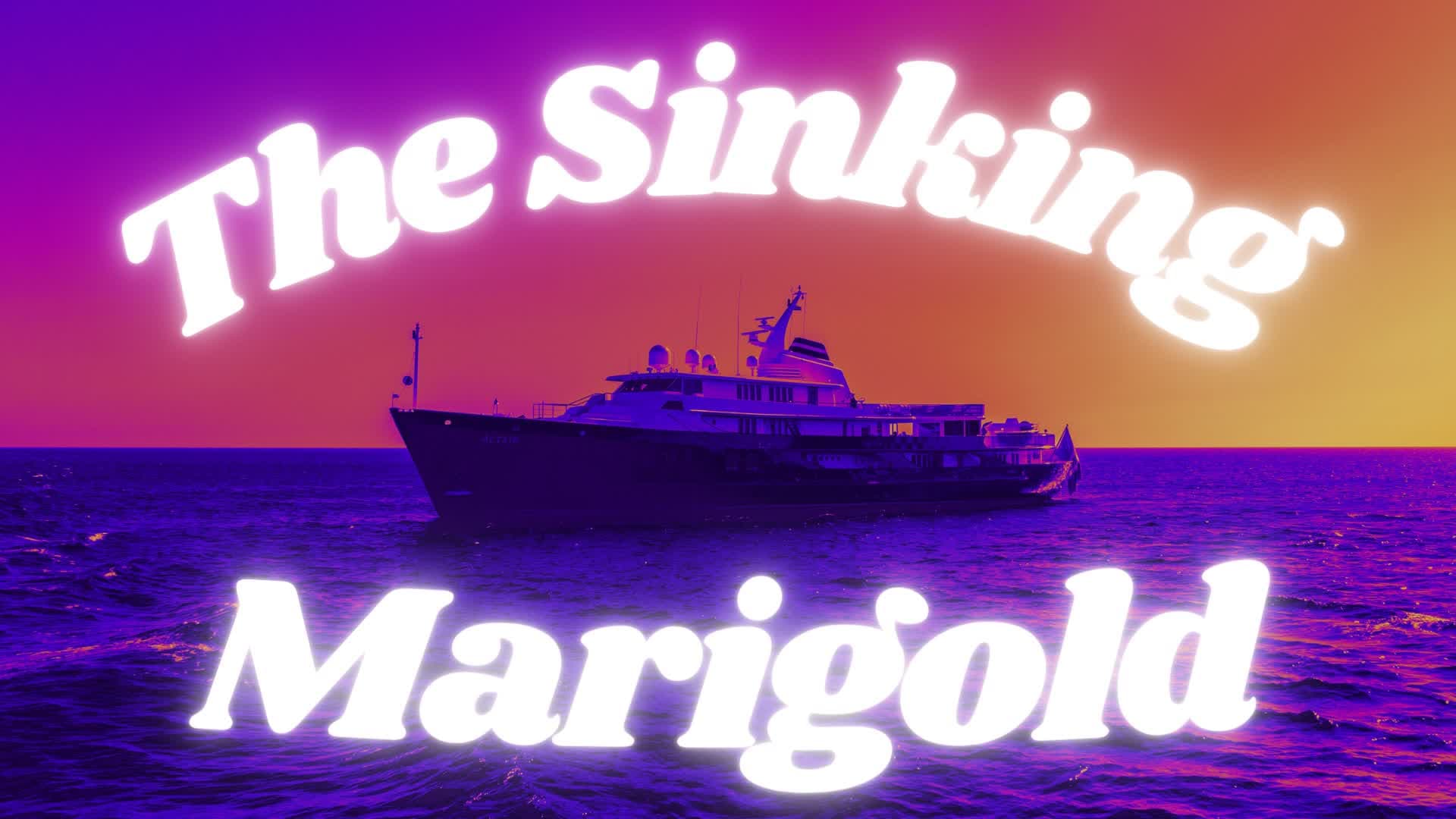 The Sinking Marigold ⚓