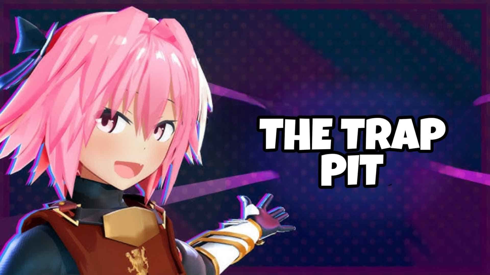 The Trap Pit