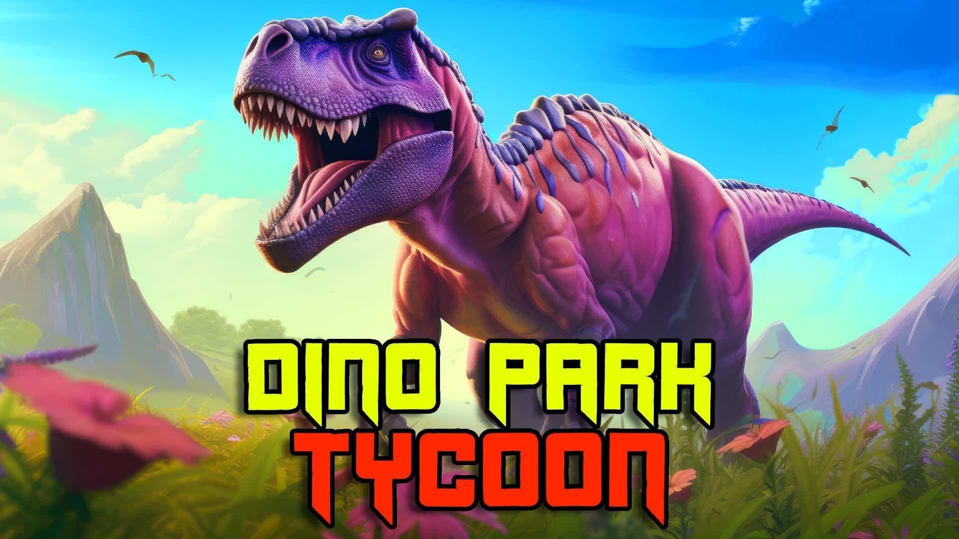 🦖Dino Park Tycoon🦖