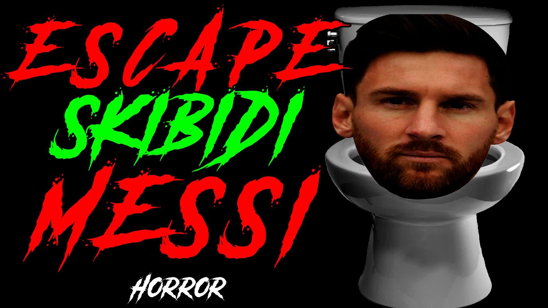 ESCAPE SKIBIDI MESSI [HORROR]