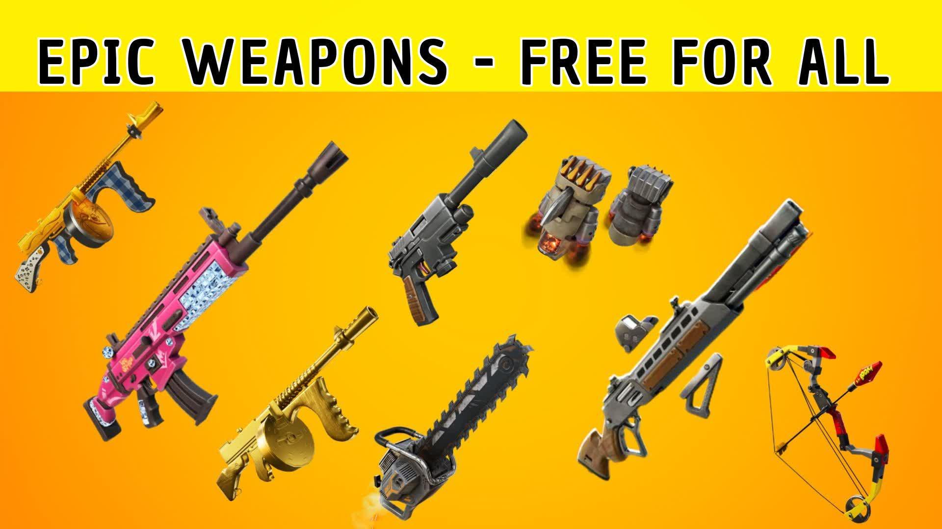 EPIC WEAPONS ☠ FREE FOR ALL