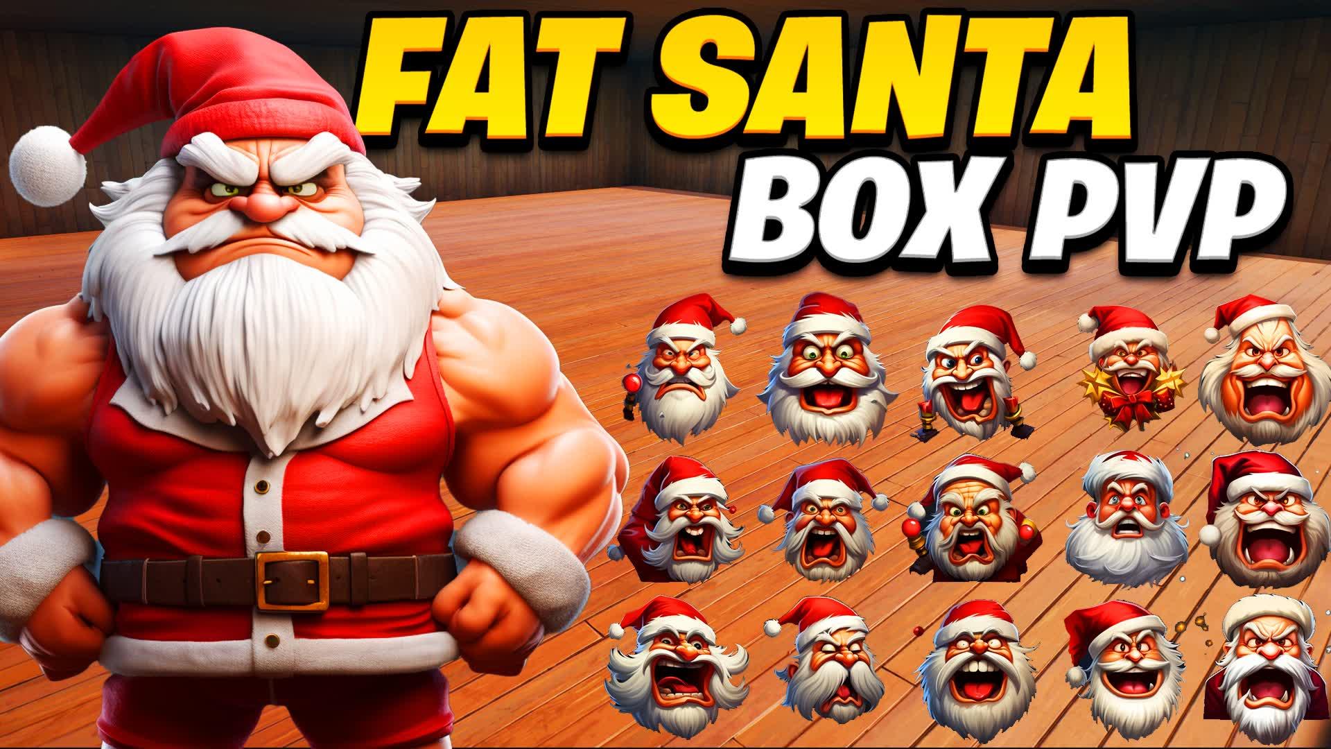 🎅FAT SANTA BOX PVP📦