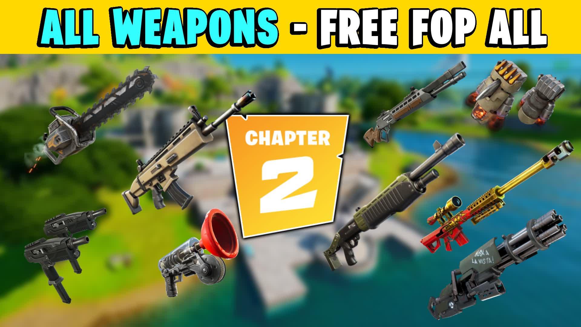 ALL WEAPONS CHAPTER 2 -  FREE FOR ALL