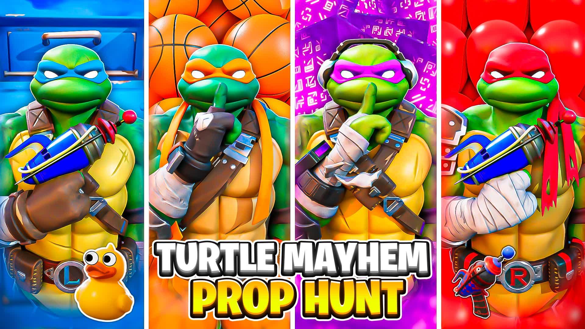 TURTLE MAYHEM PROP HUNT