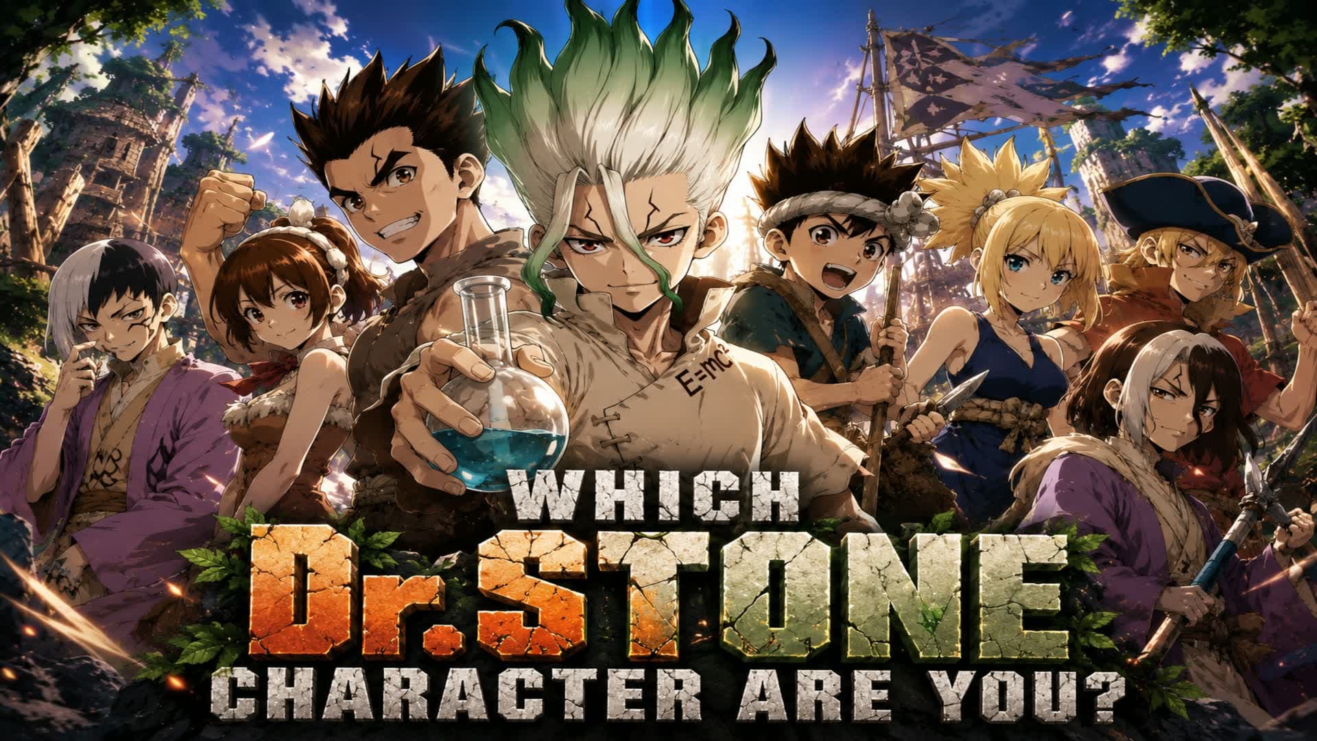Which Dr. Stone Character Are You?