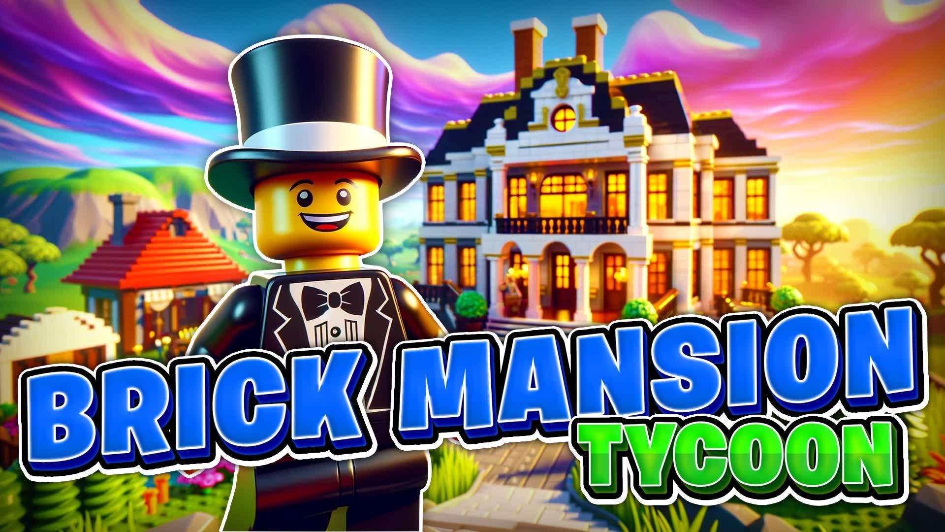 🧱 BRICK MANSION TYCOON