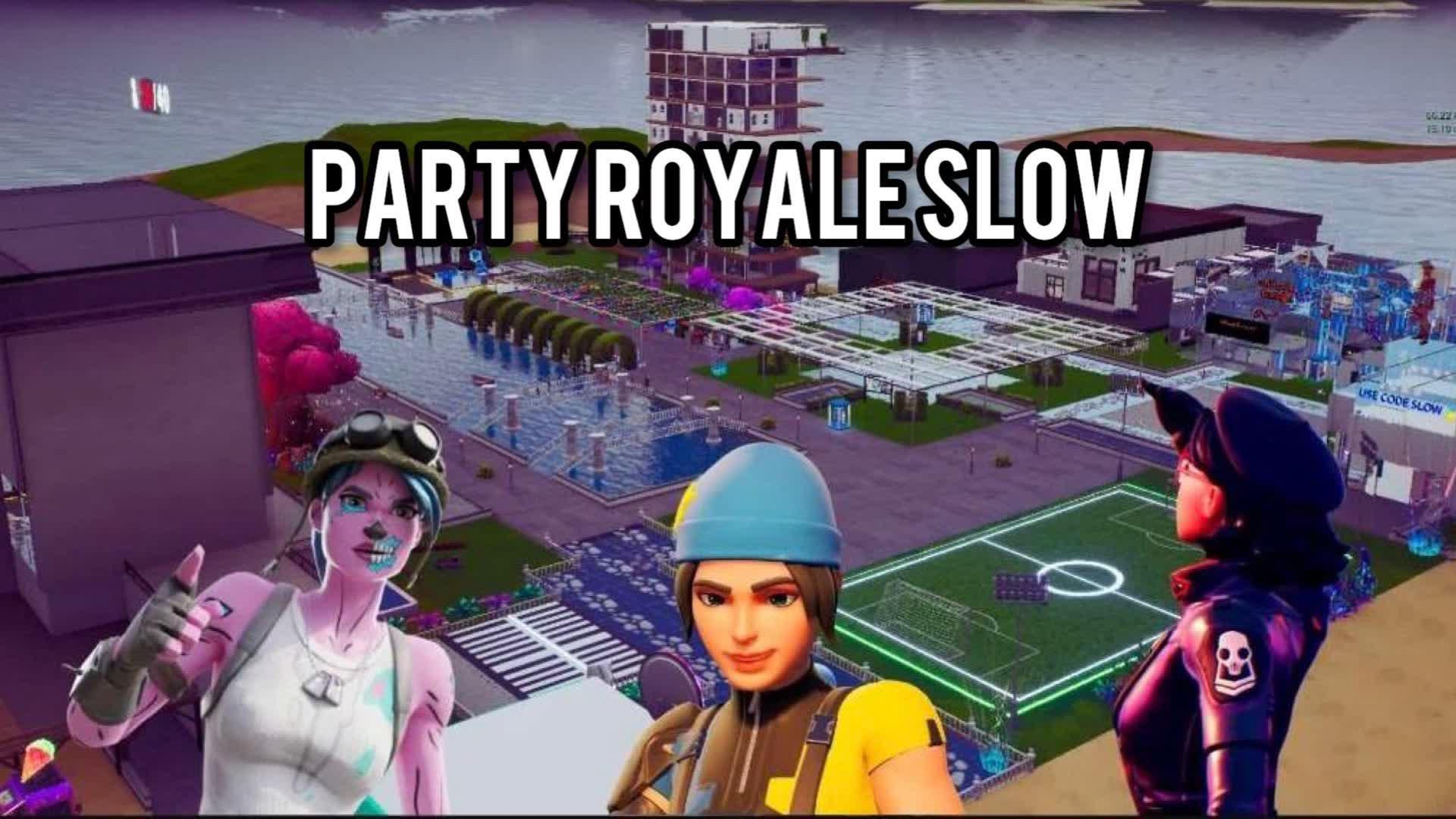 PARTY ROYALE SLOW