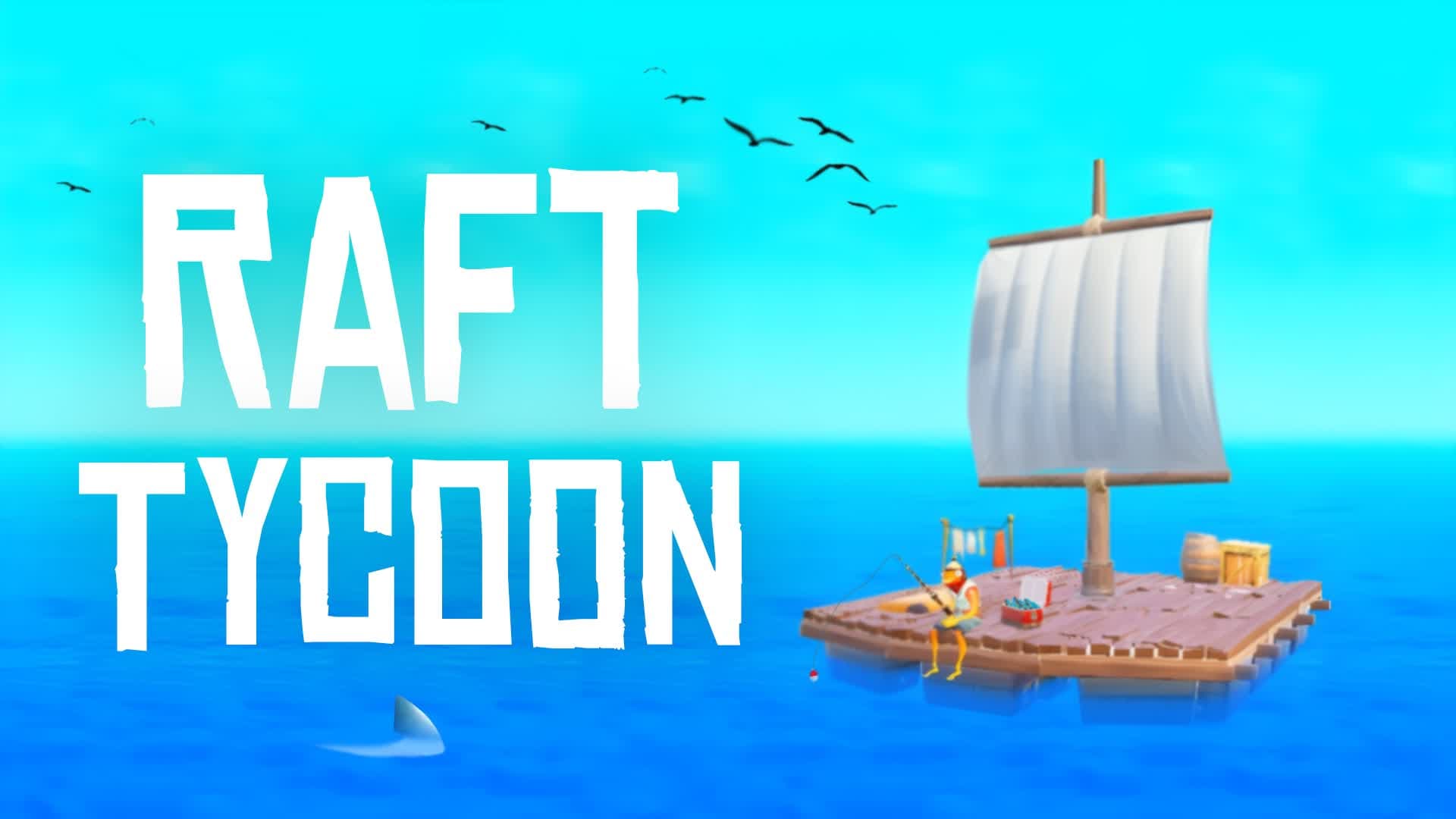 RAFT TYCOON [CO-OP]