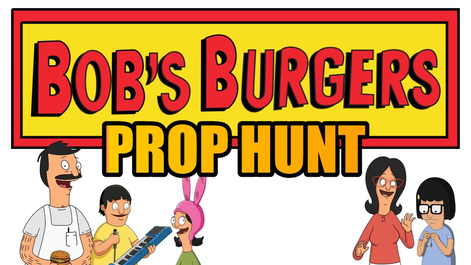 BOBS BURGERS PROP HUNT🍔