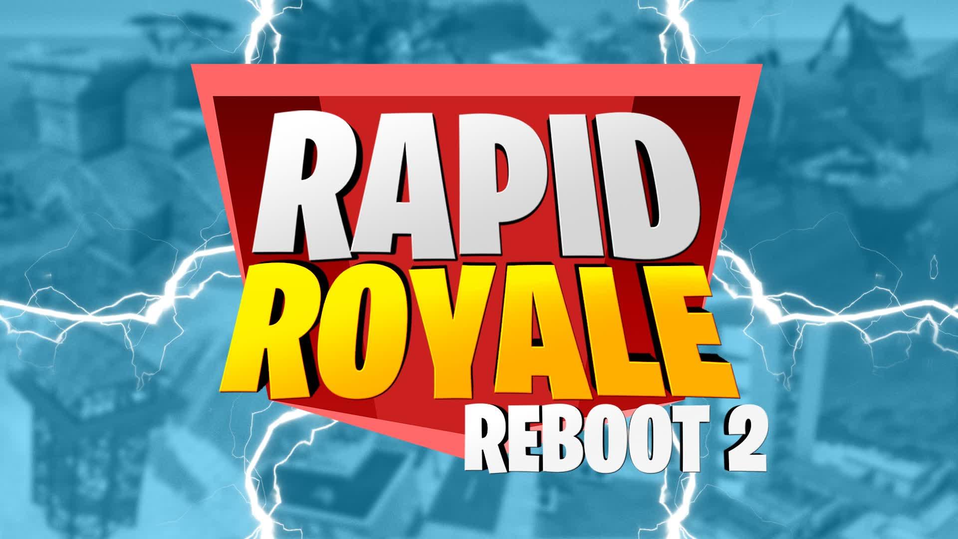 REBOOT 2 - RAPID ROYALE