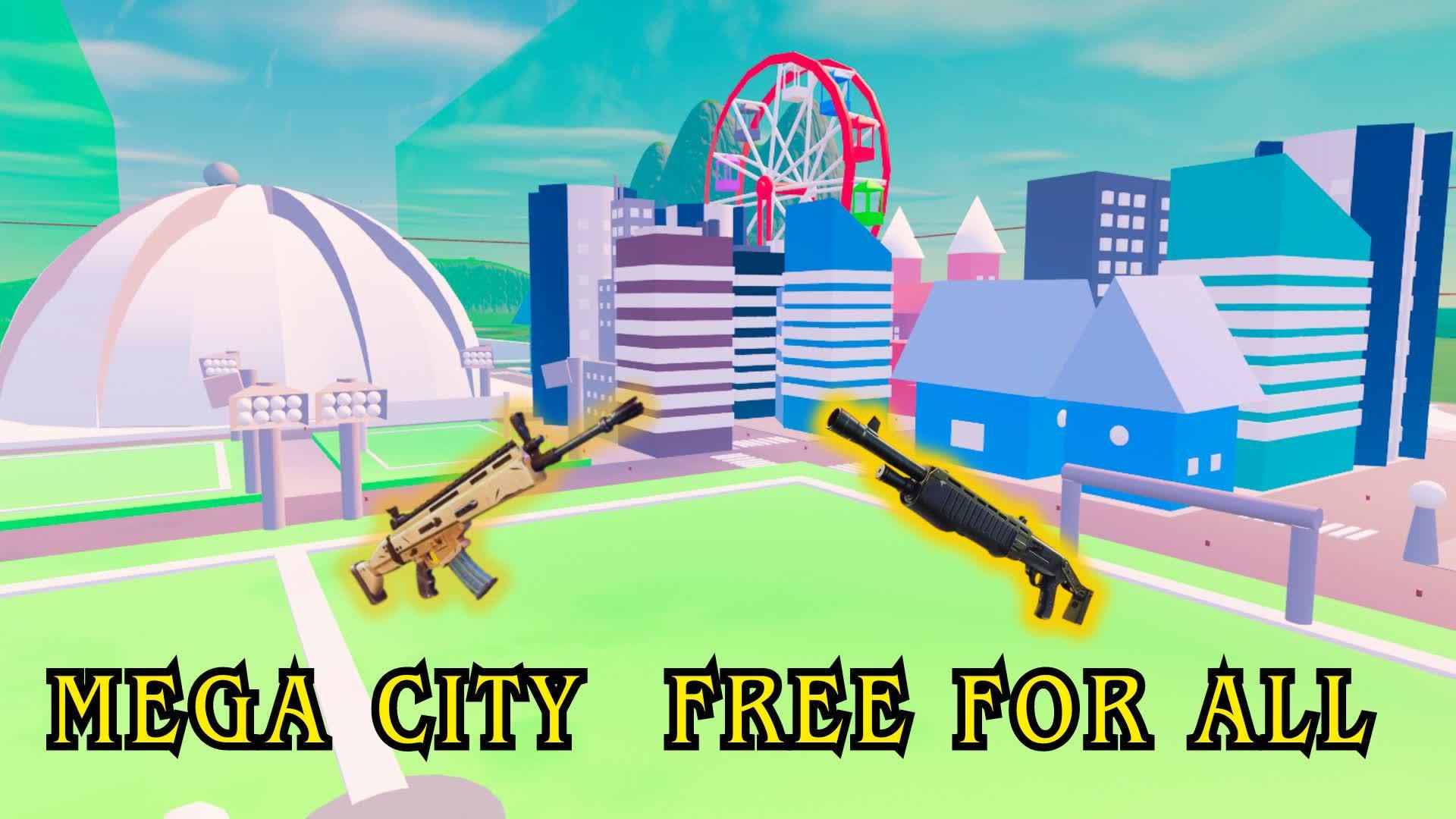 MEGA CITY  * FREE FOR ALL