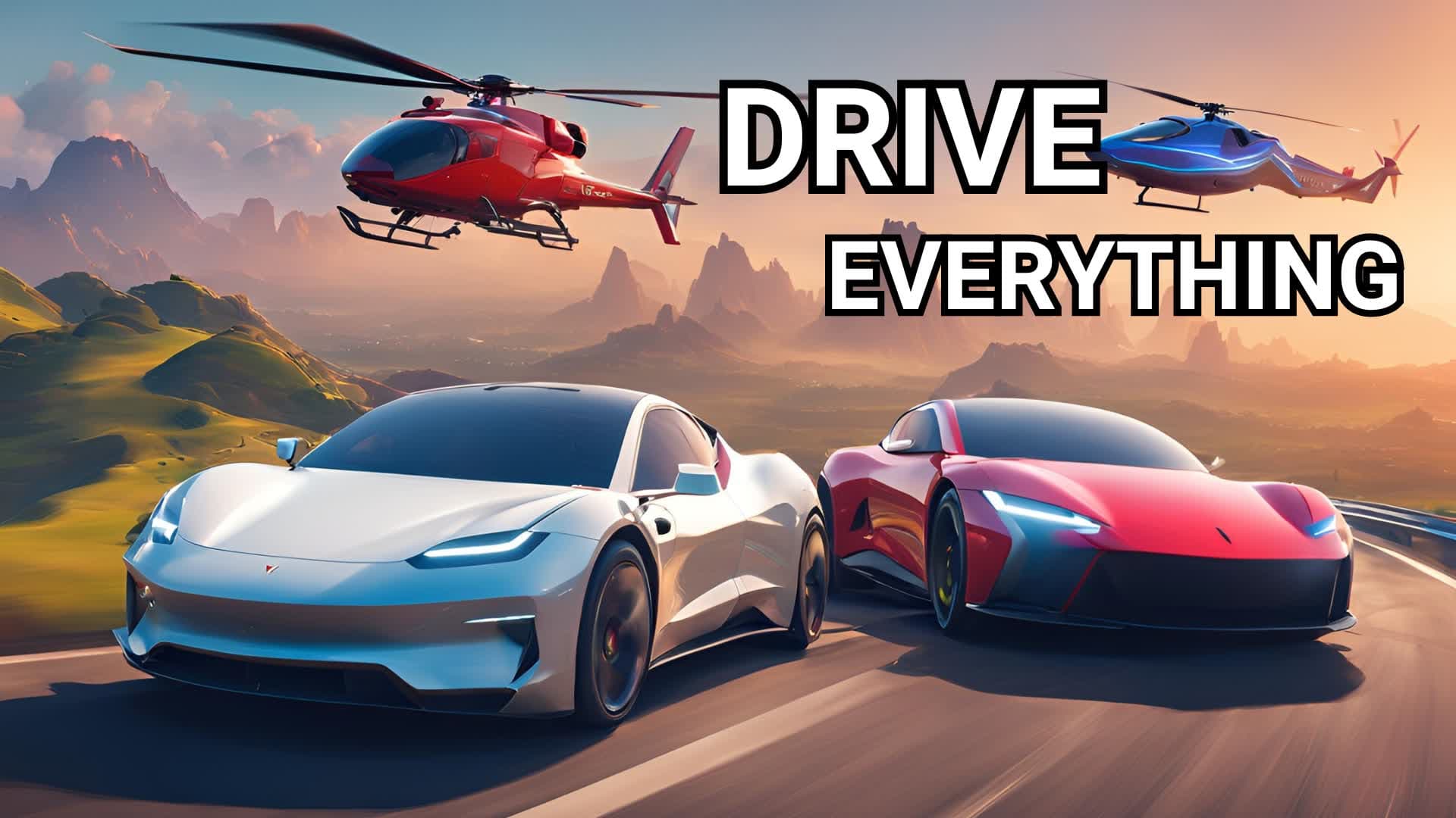 DRIVE EVERYTHING helicopter plane car og
