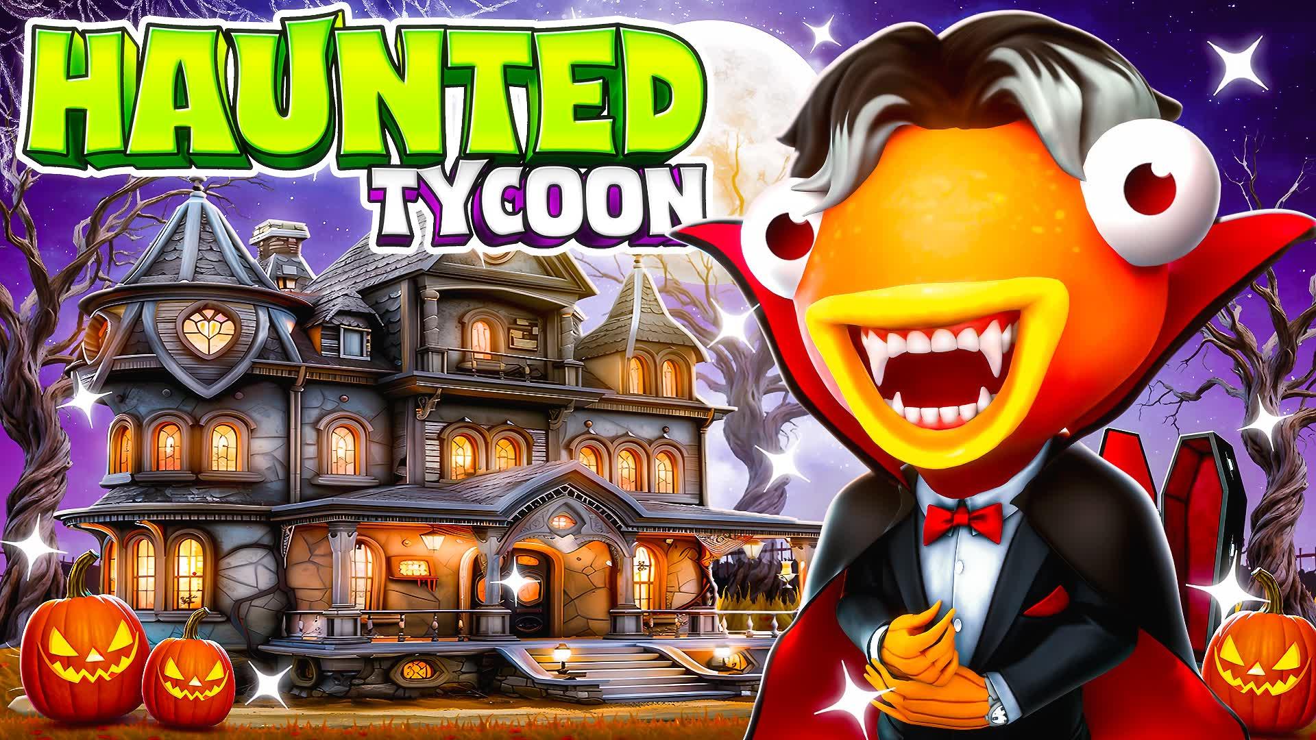 HAUNTED TYCOON🎃