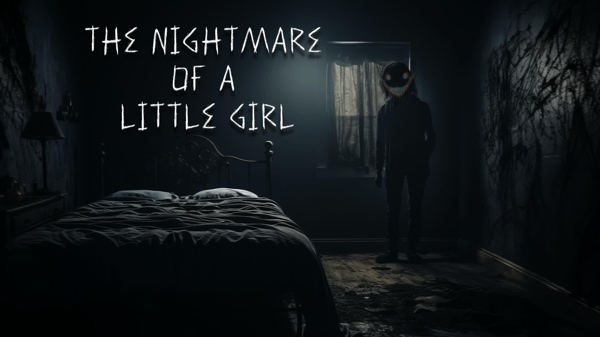 THE NIGHTMARE OF A LITTLE GIRL