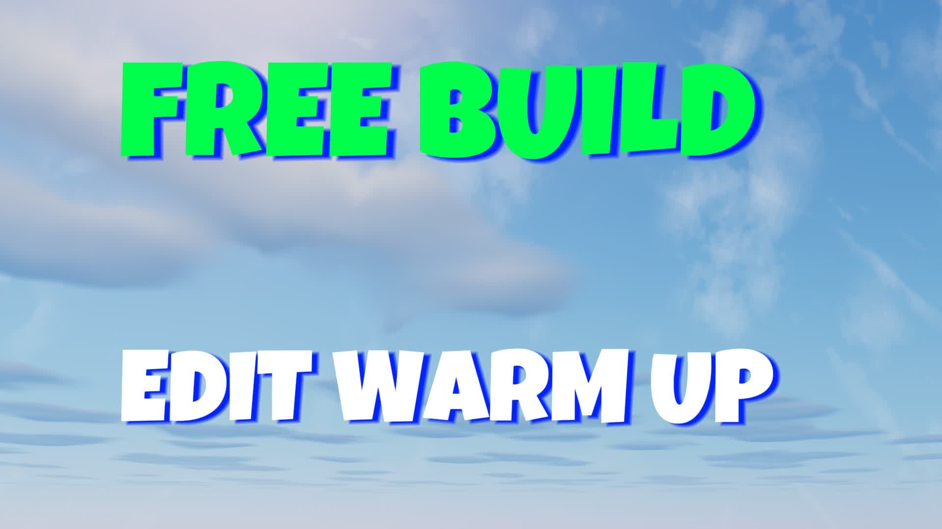 FREE BUILD EDIT WARM UP