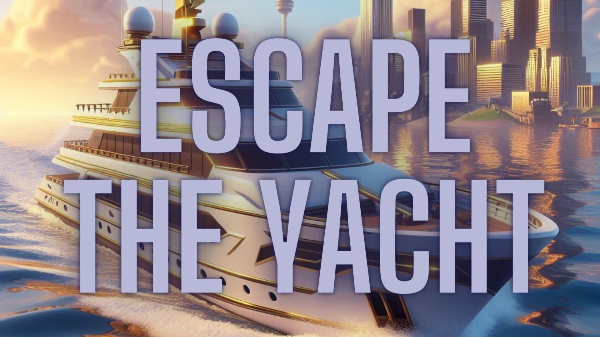 💦Escape the Yacht💦