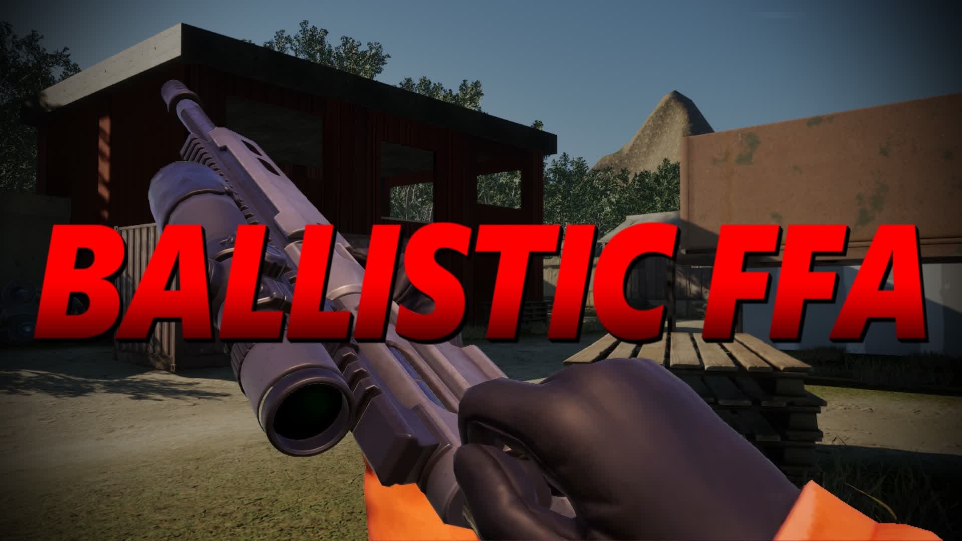 BALLISTIC FFA [ FIRST PERSON ]