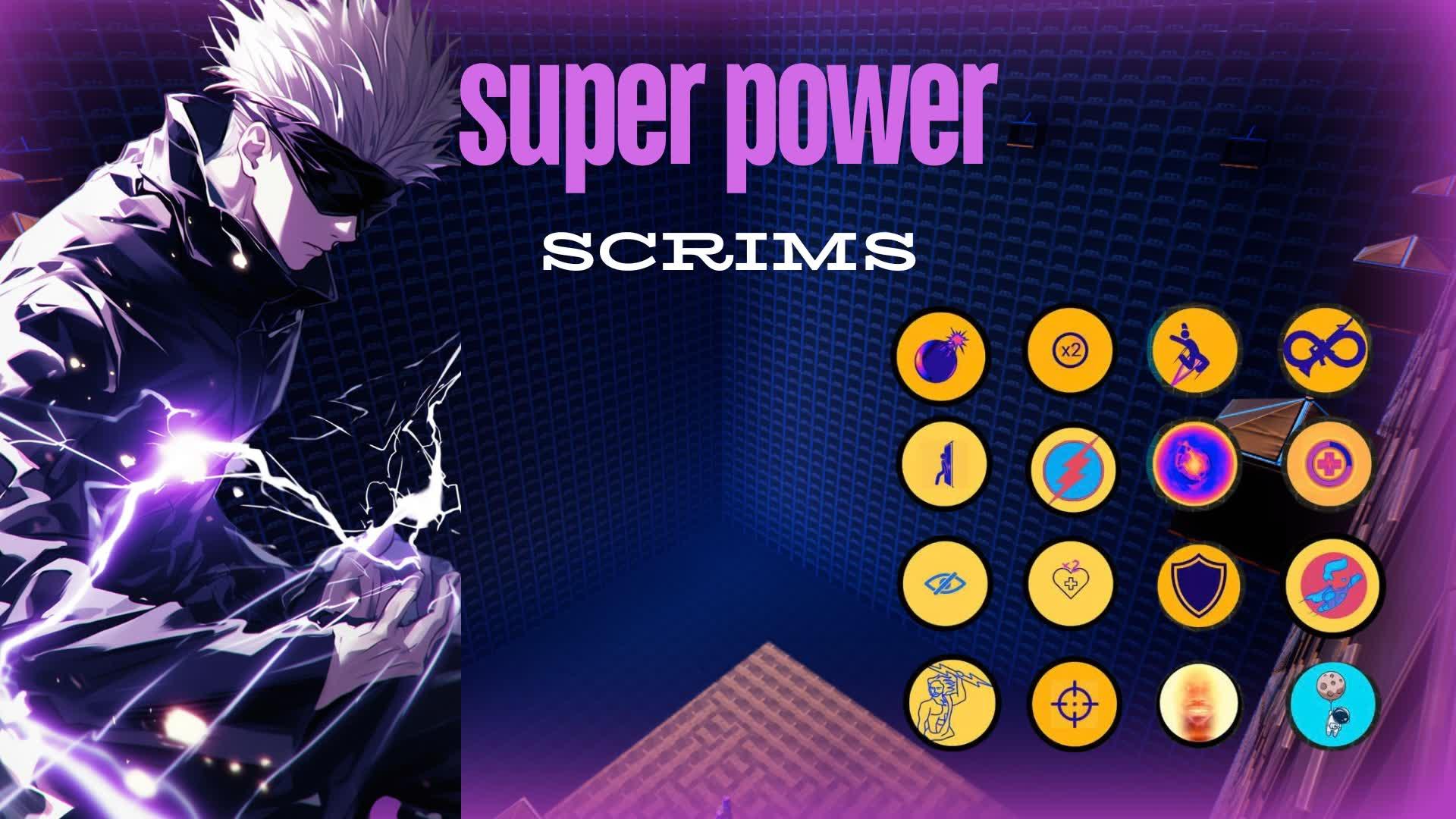 SUPER POWER SCRIMS