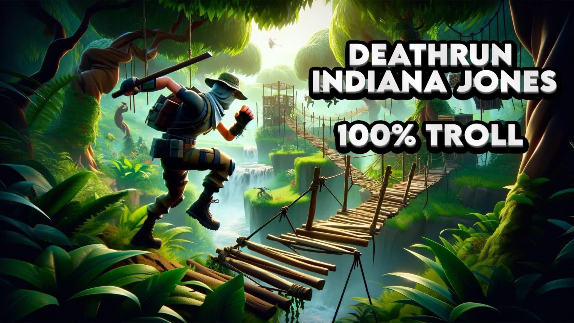 DEATHRUN INDIANA JONES 100% TROLL