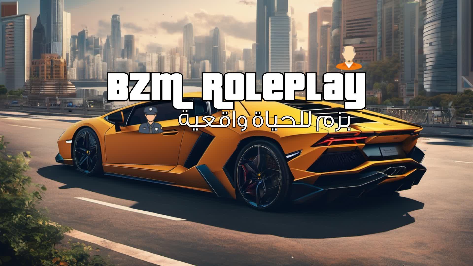 BzM RolePlay |  🎲  | بزم حياة واقعية