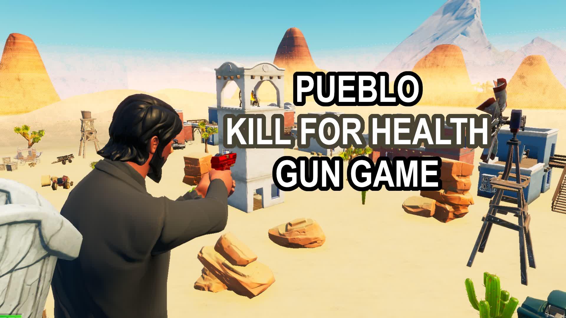 🌵Pueblo Gun Game🌵Kill for health