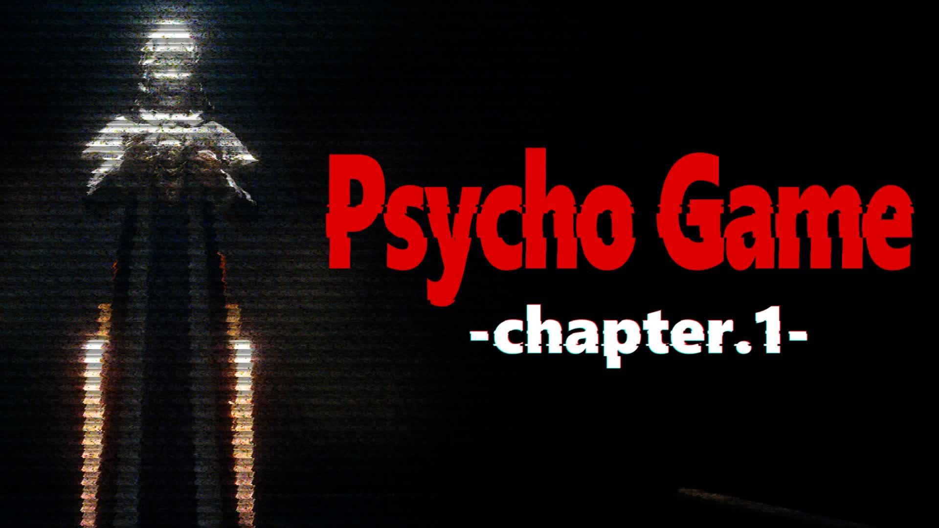 Psycho Game　-chapter.1-