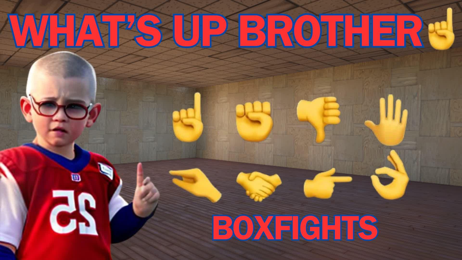 What's Up Brother ☝️ Boxfights 📦