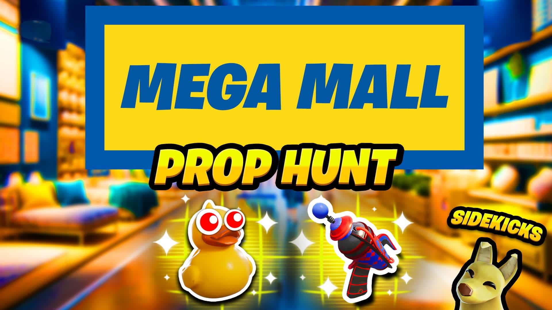 MEGA MALL PROP HUNT FORTSTORE