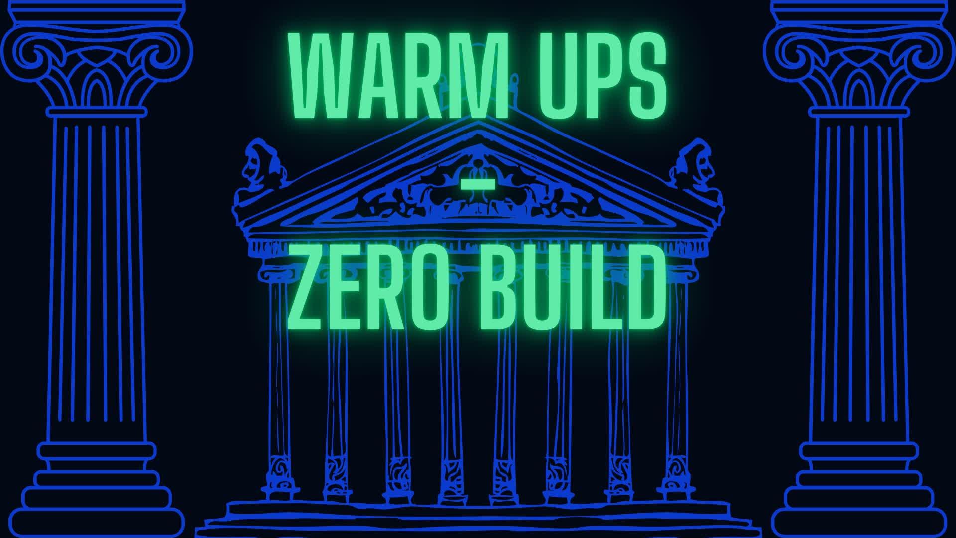 Warm Ups - Zero Build