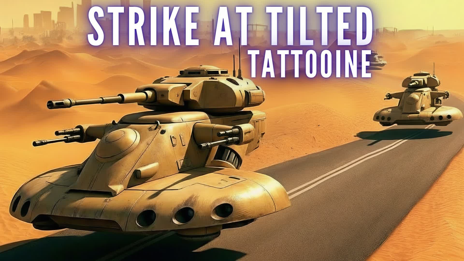 Strike at Tilted Tatooine - 50 vs 50