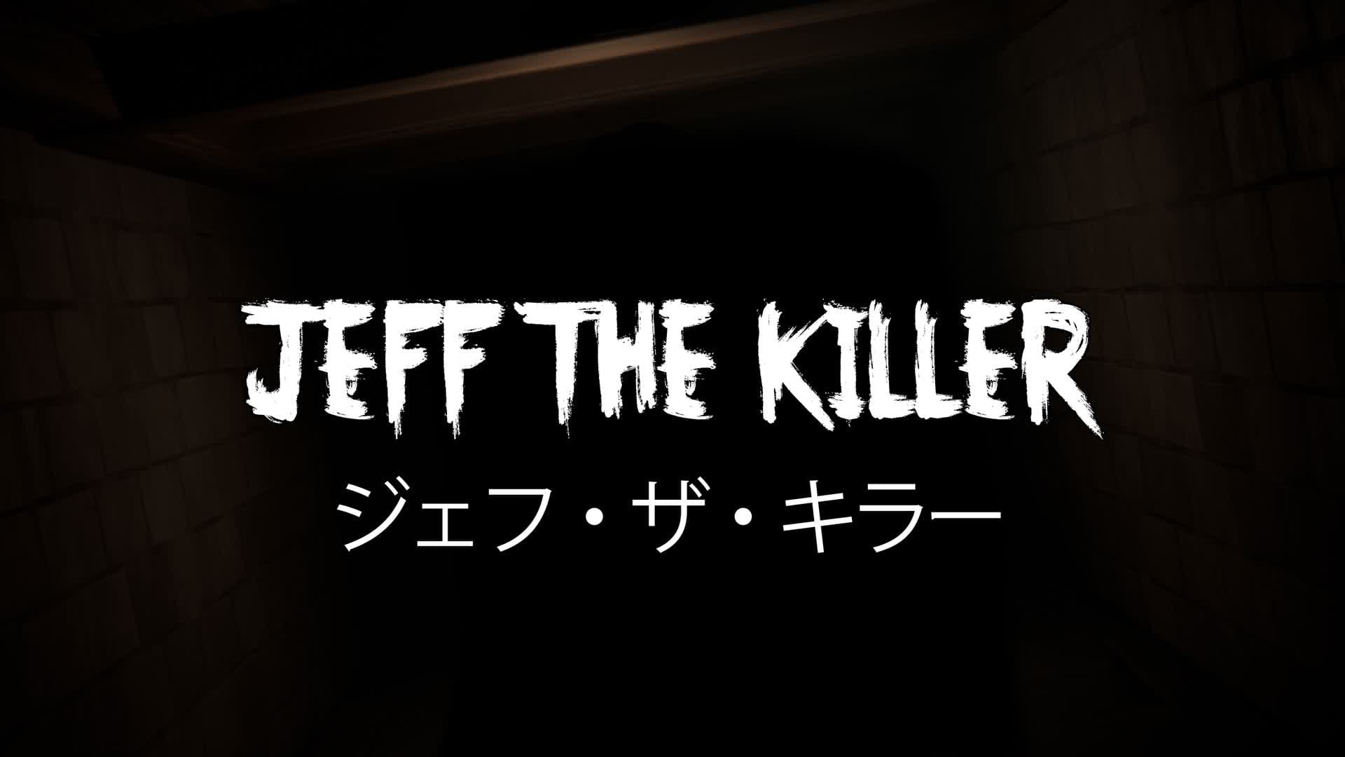 JEFF THE KILLER [HORROR]