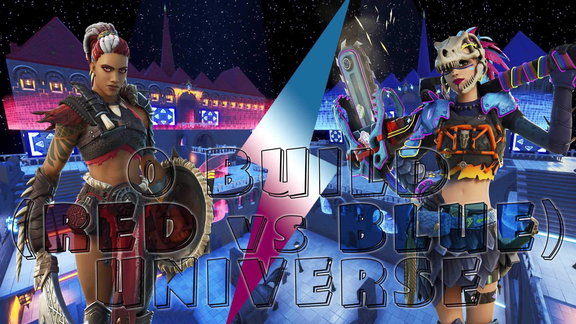 0 BUILD( RED vs BLUE )UNIVERSE