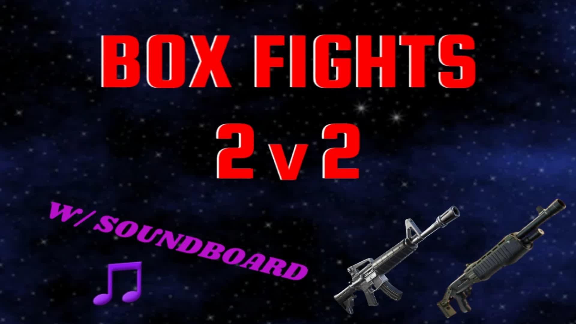 MUSIC 2V2 BOX FIGHTS