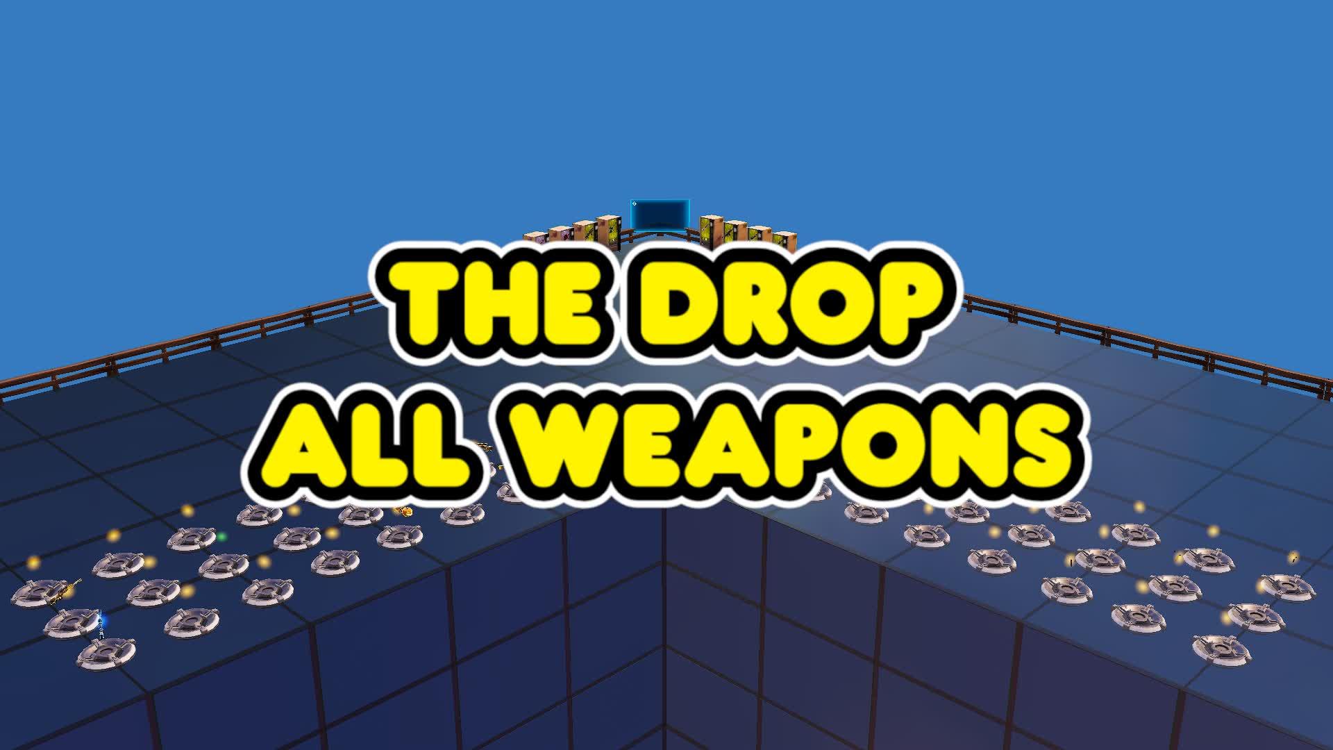 ⬇️The Drop⬇️ [All Weapons]