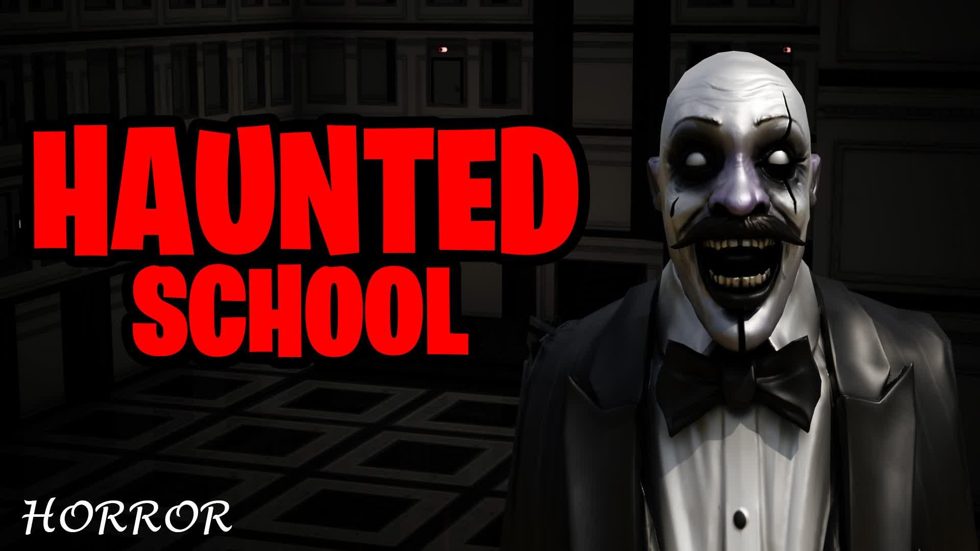 【HORROR】HAUNTED SCHOOL