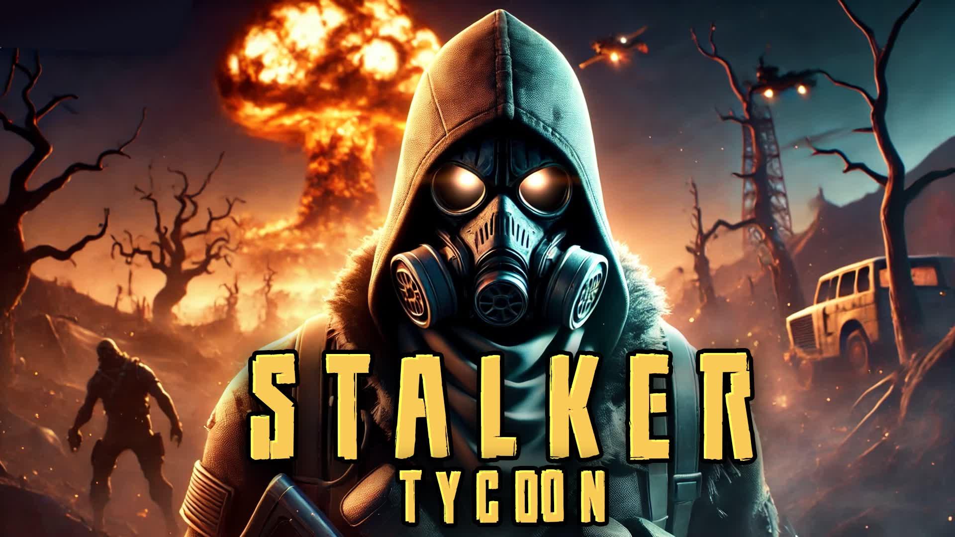 💥Stalker Tycoon 💥