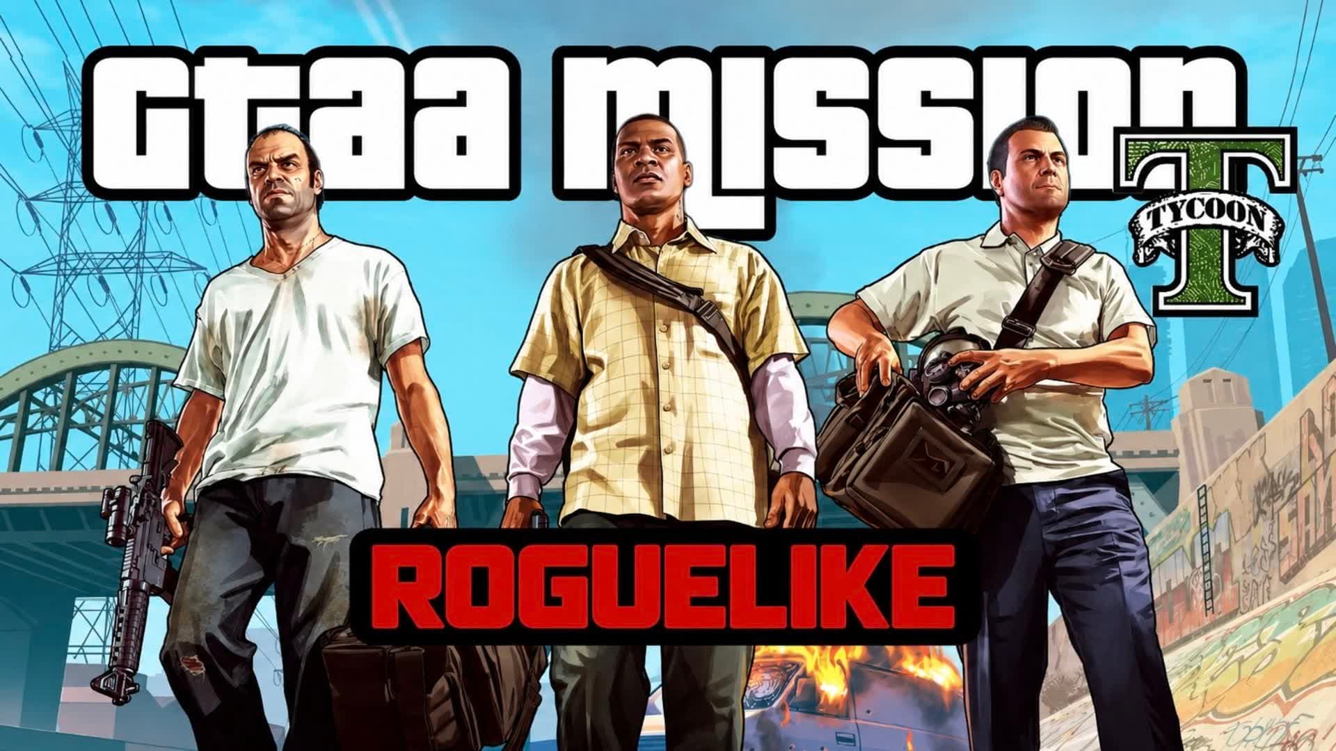 gtaa mission (roguelike/tycoon)