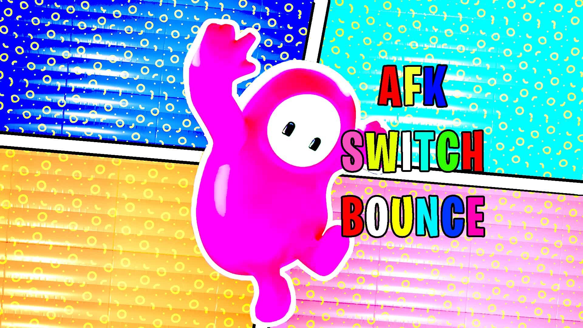 AFK BOUNCE SWITCH